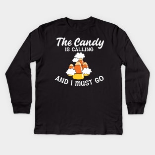 The candy is calling and I must go Kids Long Sleeve T-Shirt